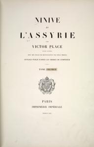 Ninive et l'Assyrie, par Victor Place ...