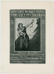 Men! Give women votes to protect the children. [Poster for the International Woman Suffrage Alliance designed by Willy Pogány, 1914.]