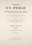 Voyage en Perse. Perse Ancienne. Planches. Tome premier. [Title page]