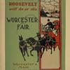 President Roosevelt will be at the Worcester Fair