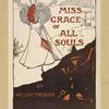 Miss Grace of all souls.