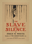 The slave of silence.