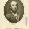 Nikolaĭ Mikhaĭlovich Karamzin, 1766-1826.