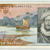 Sir Walter Raleigh.