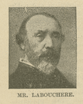 Henry Du Pré Labouchere, 1831-1912.