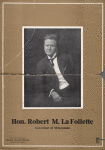 Robert M. (Robert Marion) La Follette, 1855-1925.