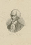 Richard Henry Lee, 1732-1794.