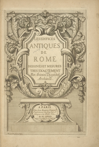Les édifices antiques de Rome, dessinés et mesurés très exactement