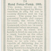 Hand force-pump, 1883.