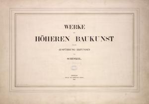 Werke der höheren Baukunst für die Ausführung erfunden von Schinkel