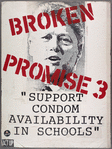 Broken Promise 3: "Support Condom Availability in Schools" [Clinton]. Verso: [Same message in Spanish]