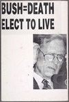 Bush = Death. Elect to Live. Verso: Fight Republican Bigotry