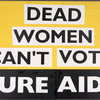 Dead Women Can't Vote. Cure AIDS. Verso: ACT UP. Fight Back. Fight AIDS.