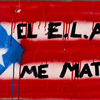El E.L.A. Me Mata [Puerto Rican flag]