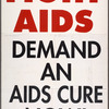 Fight AIDS. Demand an AIDS Cure Now! Verso: We Will Not Rest in Peace. ACT UP.