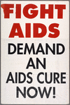 Fight AIDS. Demand an AIDS Cure Now! Verso: We Will Not Rest in Peace. ACT UP.