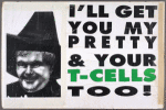 I'll Get You My Pretty & Your T-Cells Too! Verso: Fight Back. Fight AIDS. Fight Newt [Gingrich].
