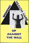 Women's Health Care. Up against the Wall
