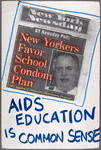 Condoms or Casket. Verso: [Front page of New York Newsday with School Chancellor Joseph Fernandez and headline, "New Yorkers Favor School Condom Plan."] AIDS Education Is Common Sense.