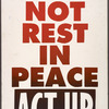 Fight AIDS. Ninfa Segarra: Anti-AIDS Deputy Mayor. Verso: We Will Not Rest in Peace. ACT UP.