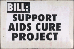 I'd Fight AIDS if I Only Had the Courage. Verso: Bill: Support AIDS Cure Project [Clinton]