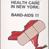 The Real Answer to New York's Health Care Crisis. Your NY Health Card. Verso: Cuomo's Solution for Health Care in New York: Band-Aids!!!
