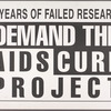 13 Years of Failed Research. Demand the AIDS Cure Project