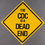 Undercounting AIDS Cases Kills. Verso: The CDC Is a Dead End [Yellow diamond warning sign]