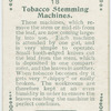 Tobacco stemming machines.