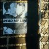 Read My Lips (Boys) (Posted on a brick wall near a fence)