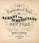 New Topographical Atlas of the Counties of Albany and Schenectady New York [Title page]