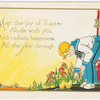 May the joy of Easter abide with you, and radiate happiness all the year through.