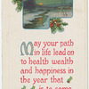 May your path in life lead on to health wealth and happiness...