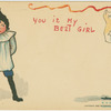 You is my best girl.