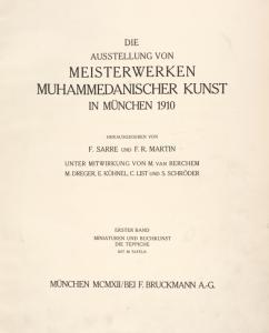 Die Ausstellung von Meisterwerken muhammedanischer Kunst in München, 1910