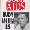 What about AIDS? Rudy ACT UP Is Watching [Giuliani]
