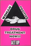 Women Positive. Drug Treatment Now!