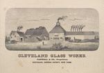 Cleveland Glass Works. Caswell & Co., Proprietors. Cleveland, Oswego County, New York