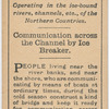 Communication across the Channel by ice breaker.
