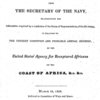 Recaptured Africans: letter from the Secretary of the Navy, transmitting the information required by a resolution of the House of Representatives, of the 5th instant, in relation to the present condition and probable annual expense, of the United States Agency for Recaptured Africans on the coast of Africa, &c. &c. March 12, 1828. Referred to Committee of ways and means