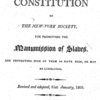 The act of incorporation, and constitution of the New York Society, for Promoting the Manumission of Slaves, and Protecting Such of Them as Have Been, or May Be Liberated