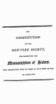 The act of incorporation, and constitution of the New York Society, for Promoting the Manumission of Slaves, and Protecting Such of Them as Have Been, or May Be Liberated