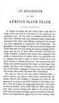 An exposition of the African slave trade, from the year 1840, to 1850, inclusive. Prepared from official documents, and published by direction of the representatives of the Religious Society of Friends, in Pennsylvania, New Jersey, and Delaware