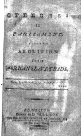 Speeches in Parliament, respecting the abolition of the African slave trade