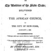 An oration on the abolition of the slave trade; delivered in the African church, in the City of New York, January 1, 1808