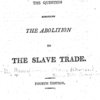 A concise statement of the question regarding the abolition of the slave trade