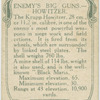 Enemy's big guns - Howitzer.