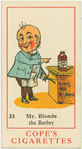 Mr. Blonde, the barber.