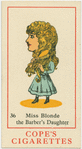 Miss Blonde, the barber's daughter.