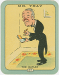 Mr. Tray.The Butler.